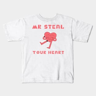 Mr steal your heart valentine's day t- shirt Kids T-Shirt